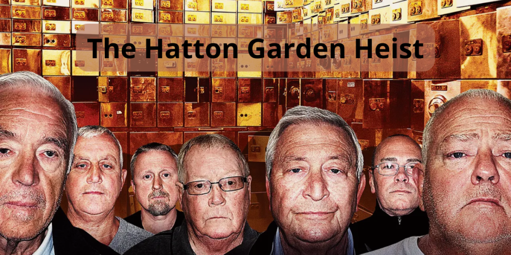 The Hatton Garden Heist