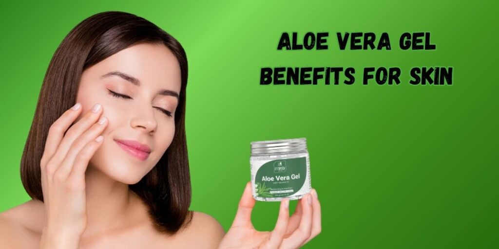 Aloe Vera Gel Benefits 