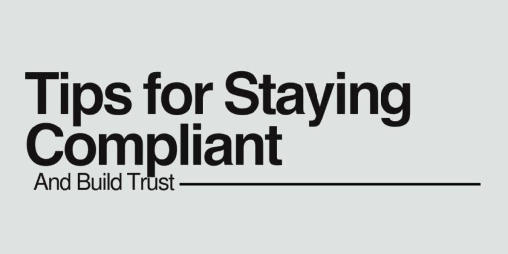 Stay Compliant and Build Trust